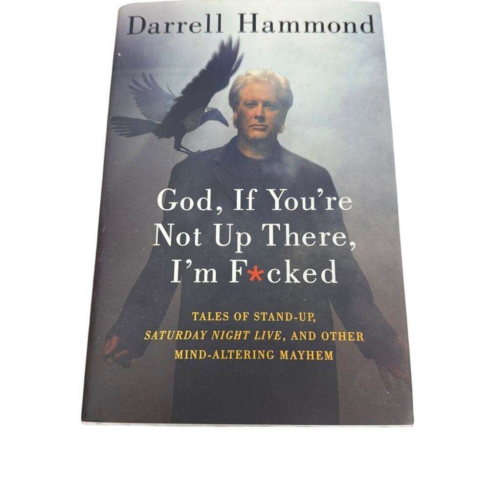God, If You're Not Up There, I'm F*cked: Tales of Stand-Up, Saturday Night...